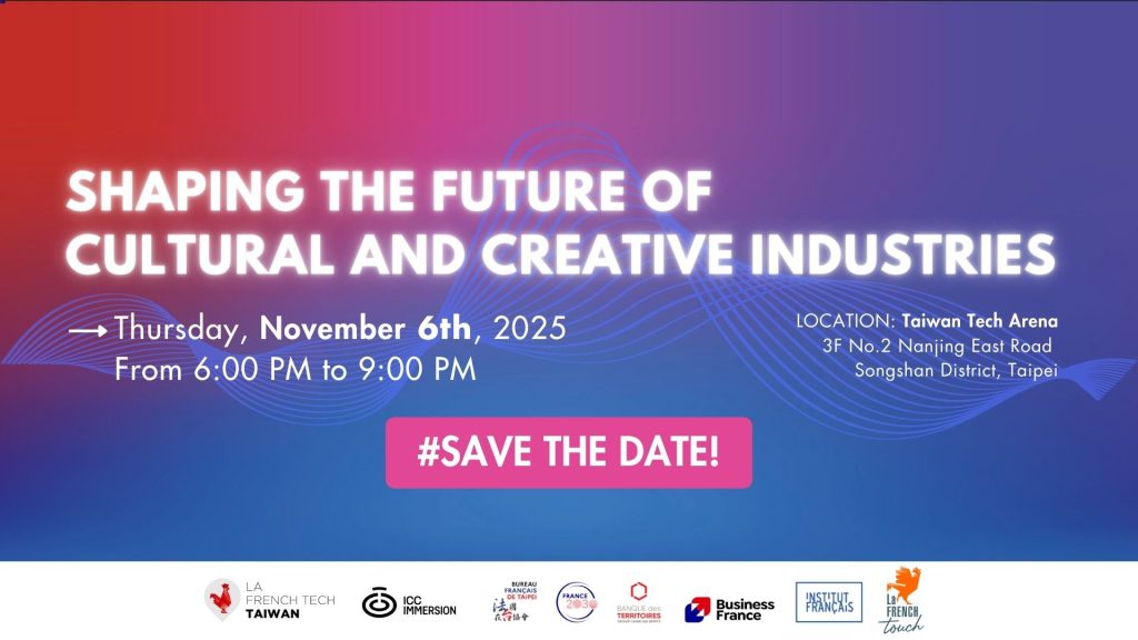 Evènement La French Tech Taiwan : Shaping the Future of Cultural and Creative Industries!